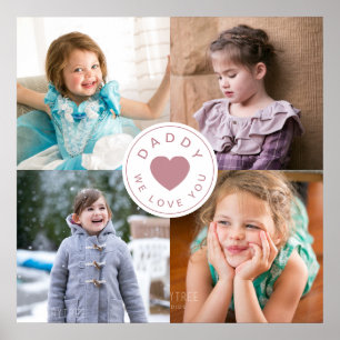Daddy We Love You Photo Collage  Poster