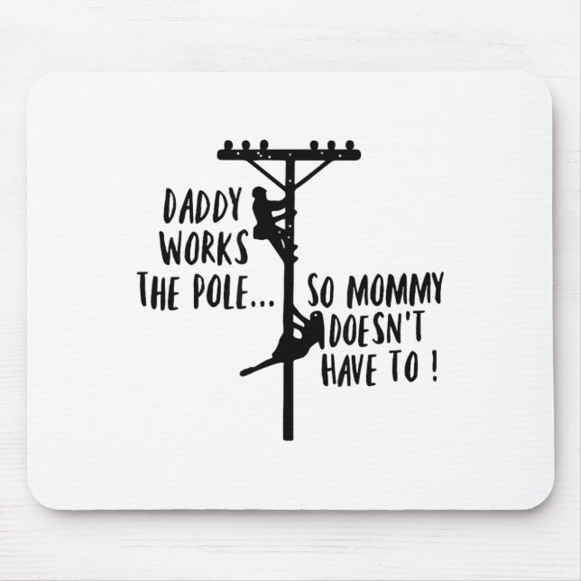 Daddy Works The Le So Mommy Doesn't Have To Linema Mouse Pad (Front)