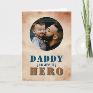Daddy you are my Hero Dad Photo Father`s Day  Card