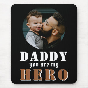 Daddy you are my Hero Dad Photo Father`s Day Mouse Mouse Pad