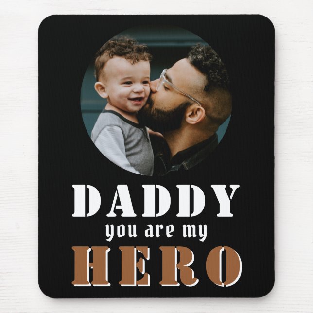 Daddy you are my Hero Dad Photo Father`s Day Mouse Mouse Pad (Front)