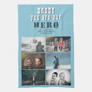 Daddy you are our Hero 6 Photo Collage Kitchen Towel