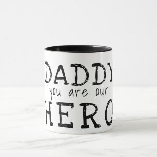 Daddy you are our Hero Typography Father`s Day  Mug