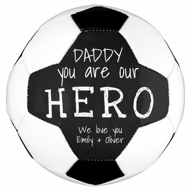 Daddy you are our Hero Typography Father`s Day Soccer Ball (Front)