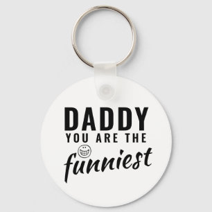 Daddy you are the Funniest Father`s Day Keychain