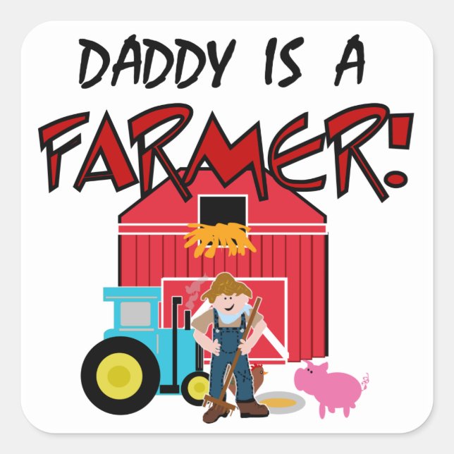 daddyisafarmerTEE Square Sticker (Front)