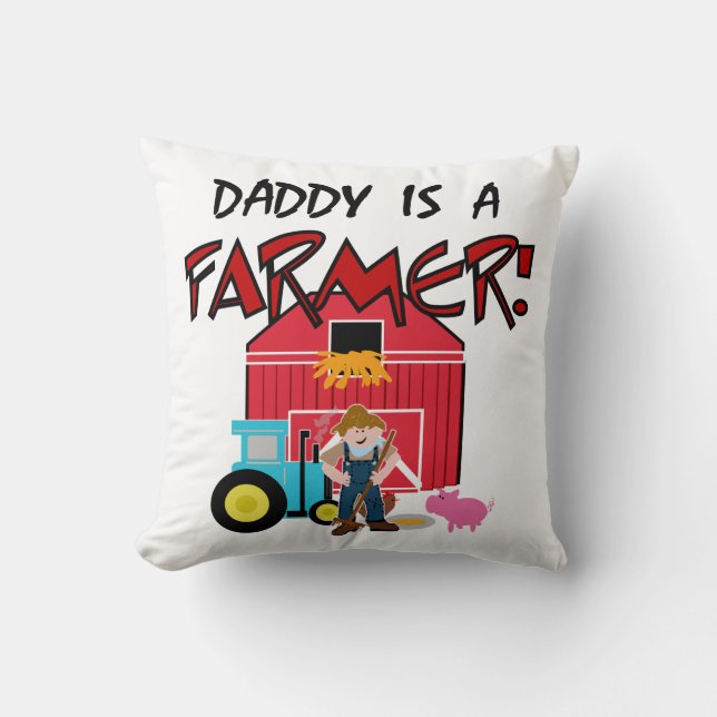 daddyisafarmerTEE Throw Pillow (Front)