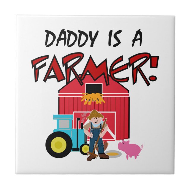 daddyisafarmerTEE Tile (Front)