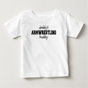 Daddy's Armwrestling Buddy Baby T-Shirt