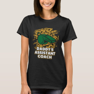 Daddys Assistant Coach Child Humor Son and Daught T-Shirt