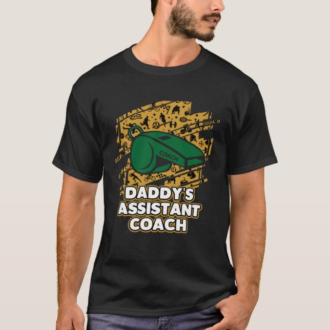 Daddys Assistant Coach  Child Humor Son and Daught T-Shirt (Front)