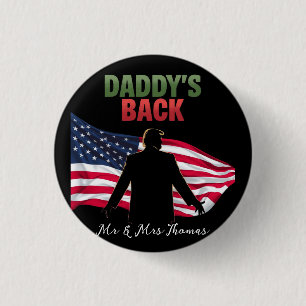Daddy's Back Trump 2024 The Return to Take America 1 Inch Round Button