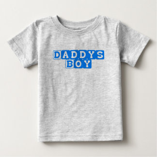 Daddys Boy Baby T-Shirt