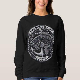 Dadd'ys Fishing Buddy Funny Quote For Fisherman Sweatshirt
