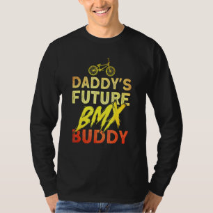 Daddys Future Bmx Buddy Bmx Stunt Cycling T-Shirt