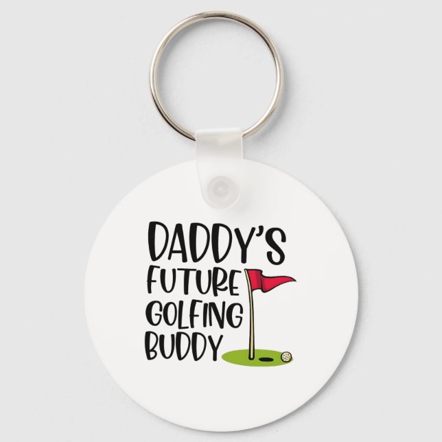 Daddy's Future Golfing Buddy 1  Keychain (Front)
