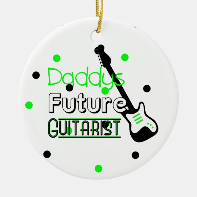 Daddys Future Guitarist Ceramic Ornament (Front)