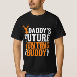 Daddy's future hunting buddy T-Shirt