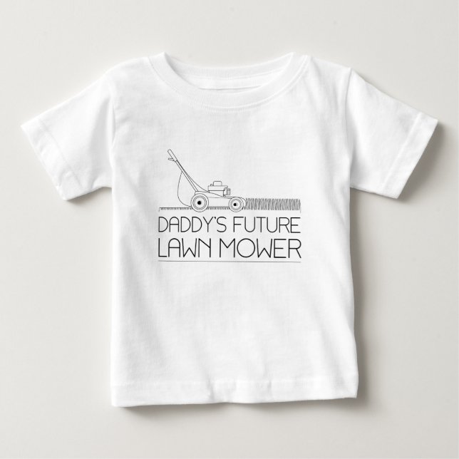 Daddy's Future Lawn Mower Baby T-Shirt (Front)