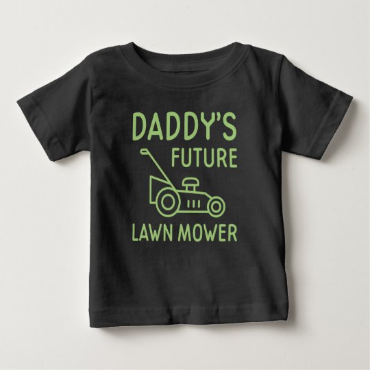 Daddy's Future Lawn Mower Baby T-Shirt