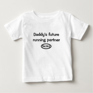 Daddy's future running partner baby T-Shirt