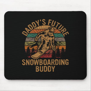 Daddy's Future Snowboarding Buddy Gift Snowboard S Mouse Pad