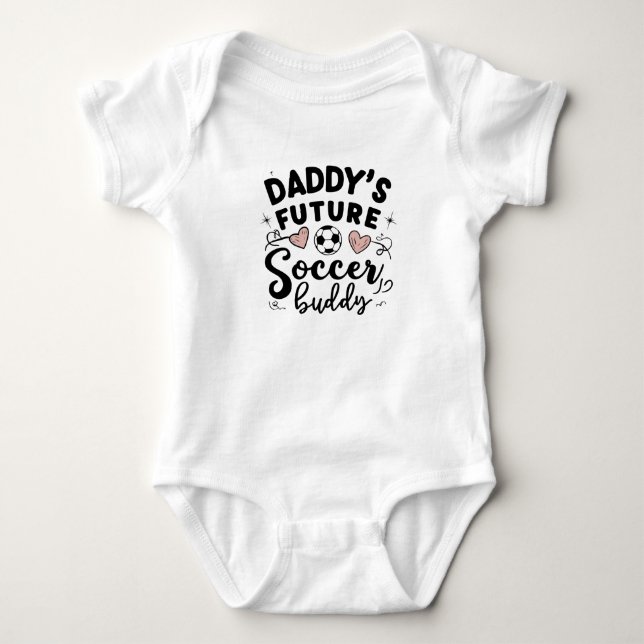 Daddy's future soccer buddy baby bodysuit (Front)