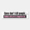 Daddy's Girl: Guns Dont Kill People Bumper Sticker