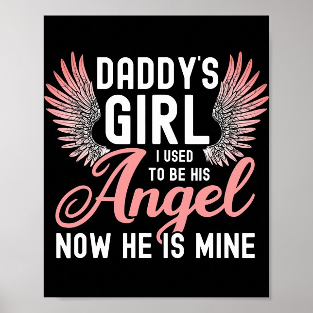 Daddy's Girl I Used To Be His Angel Now He Is Poster (Front)