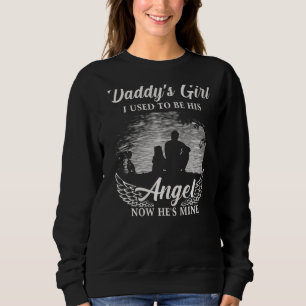 Daddy's Girl I Used To Be His Angel Now He's Mine Sweatshirt