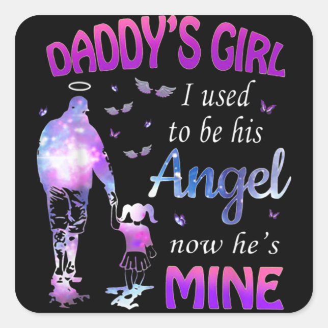Daddy's Girl I Used To Be his Angel Square Sticker (Front)