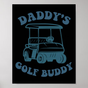 Daddy's Golf Buddy Golfer Dad Men Boys Kids Father Poster