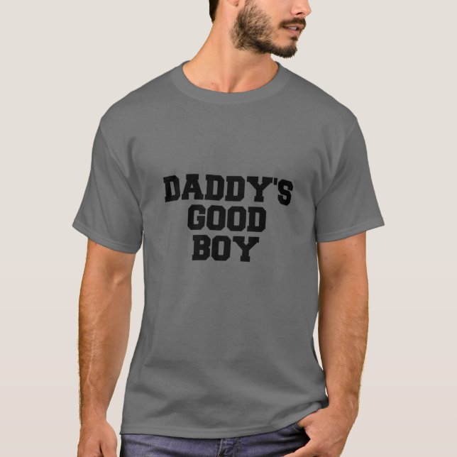 Daddy's Good Boy Quote T-Shirt (Front)