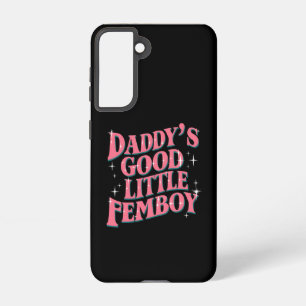 Daddy's Good Little Femboy LGBT Gay Pride Femoby Samsung Galaxy Case
