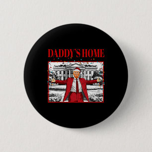 Daddy's Home For Christmas Santa Funny Trump Xmas 2 Inch Round Button