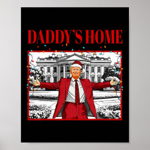 Daddy's Home For Christmas Santa Funny Trump Xmas  Poster
