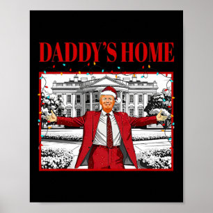 Daddy's Home For Christmas Santa Funny Trump Xmas  Poster
