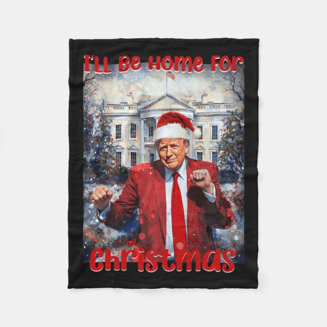 Daddy's Home For Christmas Trump1  Fleece Blanket (Front)