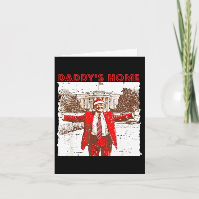 Daddy's Home I'll Be Home For Christmas Fun Trump  Card (Front)
