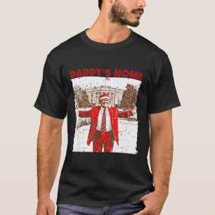 Daddy's Home I'll Be Home For Christmas Fun Trump T-Shirt