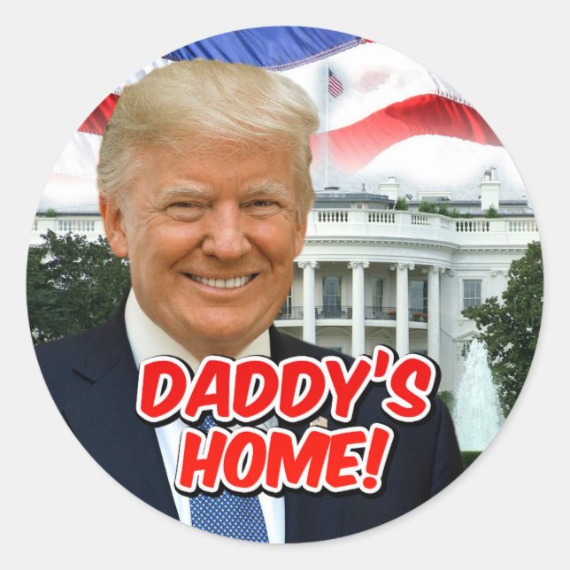 Daddy's Home President Donald Trump 2024 Victory Classic Round Sticker (Front)