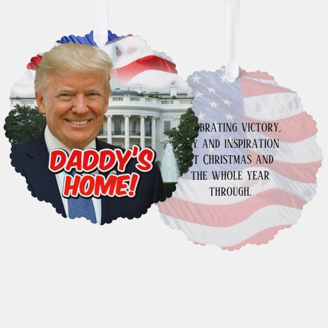 Daddy's Home President Donald Trump 2024 Victory Ornament Card (Front/Back)