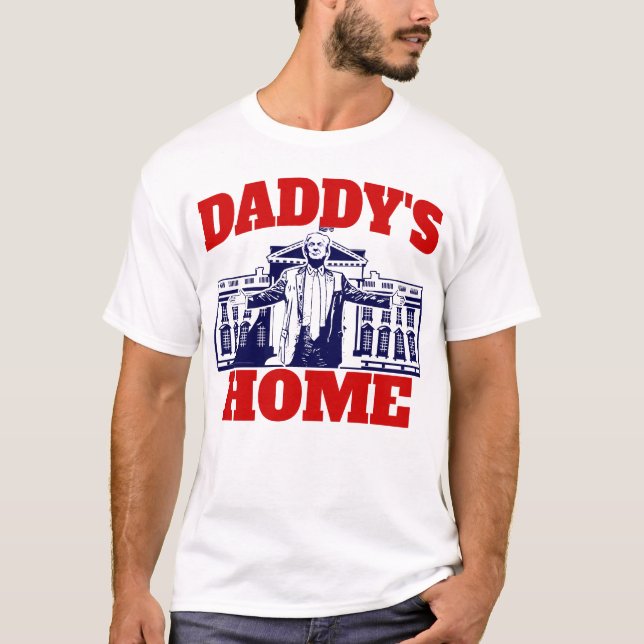Daddy's Home President Trump 2024 Daddy's Home T-Shirt (Front)