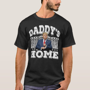 Daddy's Home President Trump 2024 Daddy's Home T-Shirt