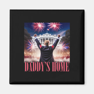 Daddy's Home Trump 2024 Make 4th Of July Great Aga Magnet