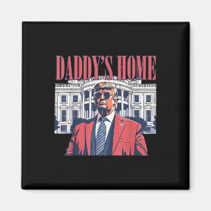 Daddys Home,trump 2024 Take America Back  Magnet