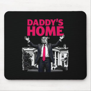 Daddy's Home Trump 2024 White House Return Mouse Pad