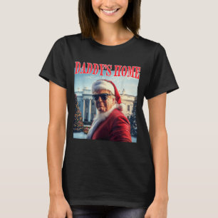 Daddy's Home Trump 2024 Won Santa Claus Christmas  T-Shirt