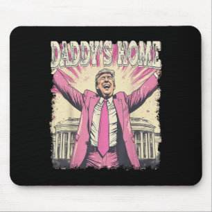 Daddys Home Trump Funny Daddys Home Mouse Pad