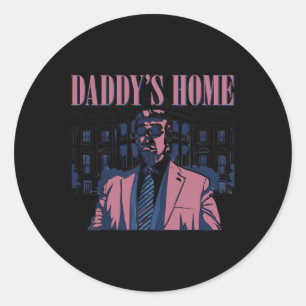 Daddy's Home Trump Pink 2024 2024 Trump Return 45 Classic Round Sticker